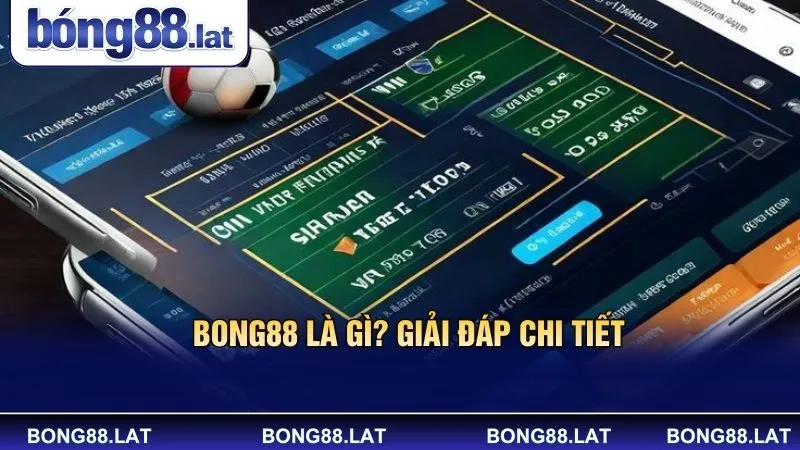 Bong88 là gì? Giải đáp chi tiết