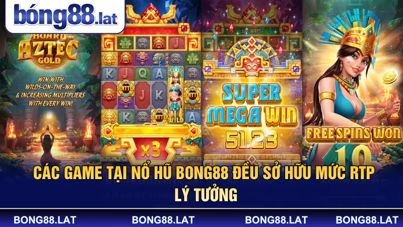 Các game tại nổ hũ BONG88 đều sở hữu mức RTP lý tưởng