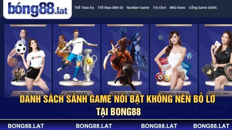 Danh sách sảnh game nổi bật không nên bỏ lỡ tại BONG88
