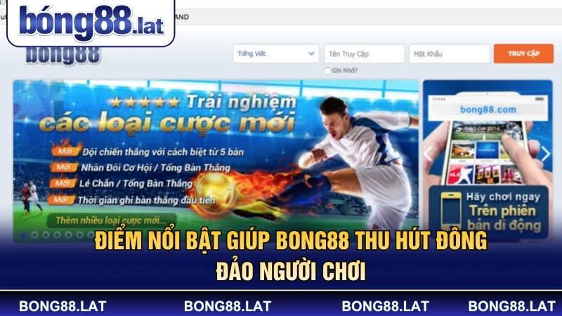 Điểm nổi bật giúp BONG88 thu hút đông đảo người chơi