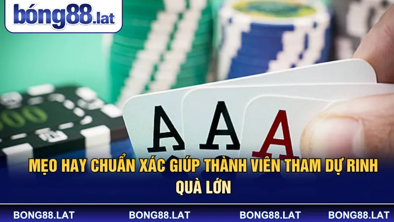 Mẹo hay chuẩn xác giúp thành viên tham dự rinh quà lớn