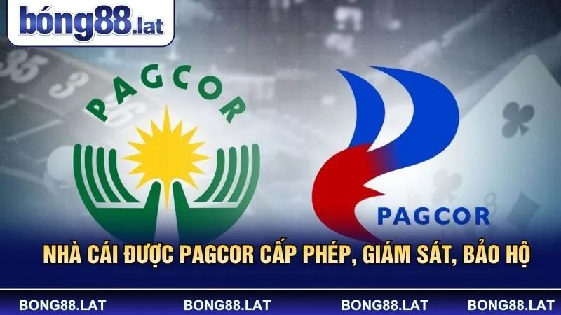 Nhà cái được PAGCOR cấp phép, giám sát, bảo hộ