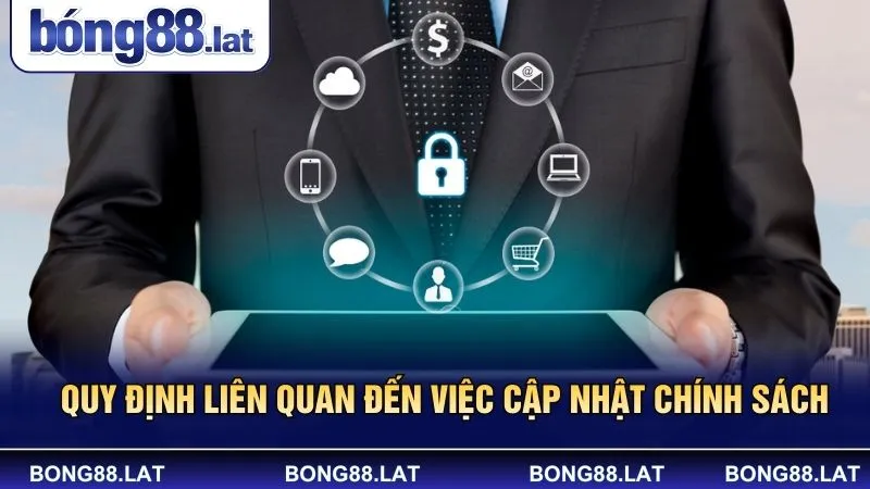 Quy định liên quan đến việc cập nhật chính sách